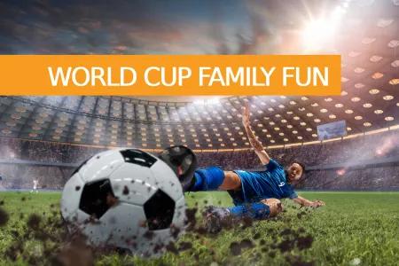 undefined SLIDER: World Cup Family Fun